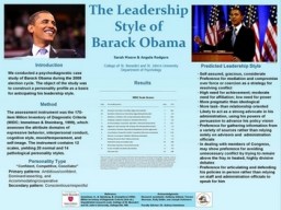 Une étude menée par le département de psychologie du College of Saint Benedict and Saint John University (Minnesota) avait permis d'anticiper le style de leadership de B. Obama sur la base de son profil psychologique durant la campagne de 2008. Ce modèle prédictif le dépeint comme un "conciliateur confiant", un meneur ambitieux, doté d'une bonne dose de narcissisme adaptatif et d'une tendance à l’accommodation plus forte que chez la plupart des présidents. Les déductions révèlent une très haute confiance en ses propres idées et un vif désir de transformer la société. Une volonté et un activisme tempérés par une tendance à agir en bâtisseur de consensus et en arbitre au sein de son administration et entre les lignes partisanes. Parce que peu dominant, B. Obama est davantage animé par un besoin d'accomplissement que par le pouvoir à des fins personnelles, et se montre pragmatique dans ses efforts pour atteindre ses objectifs. Sa tendance conciliante favorise une propension à éviter les conflits et à rester à l'écart et au dessus de la mêlée dans les débats houleux. Infographie et détails de l'étude disponibles sur le site : www.immelman.us/news/barack-obamas-presidential-leadership-style