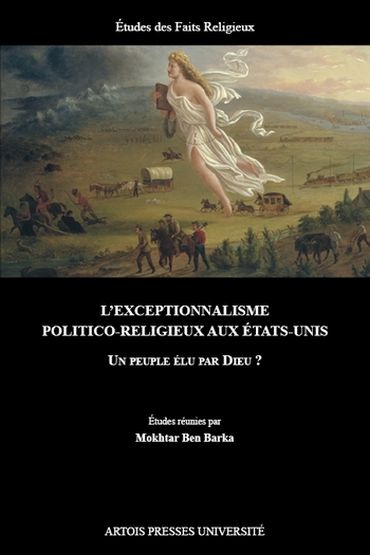 L'exceptionnalisme politico-religieux aux Etats-Unis : un peuple élu par Dieu ?